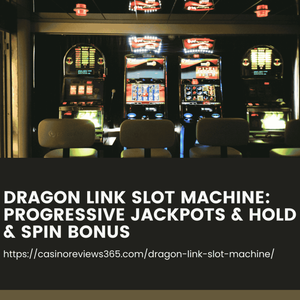 Dragon Link Slot Machine: Progressive Jackpots & Hold & Spin Bonus