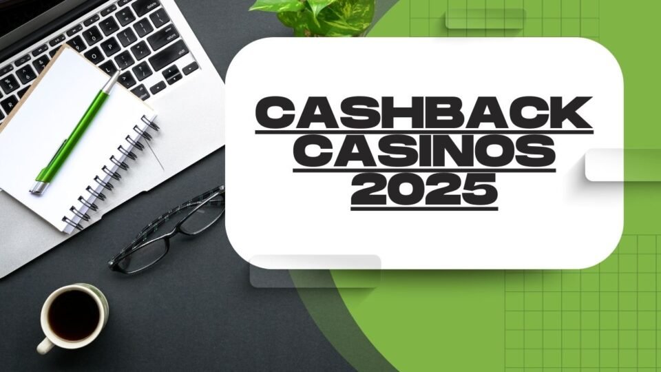 Cashback Casinos 2025