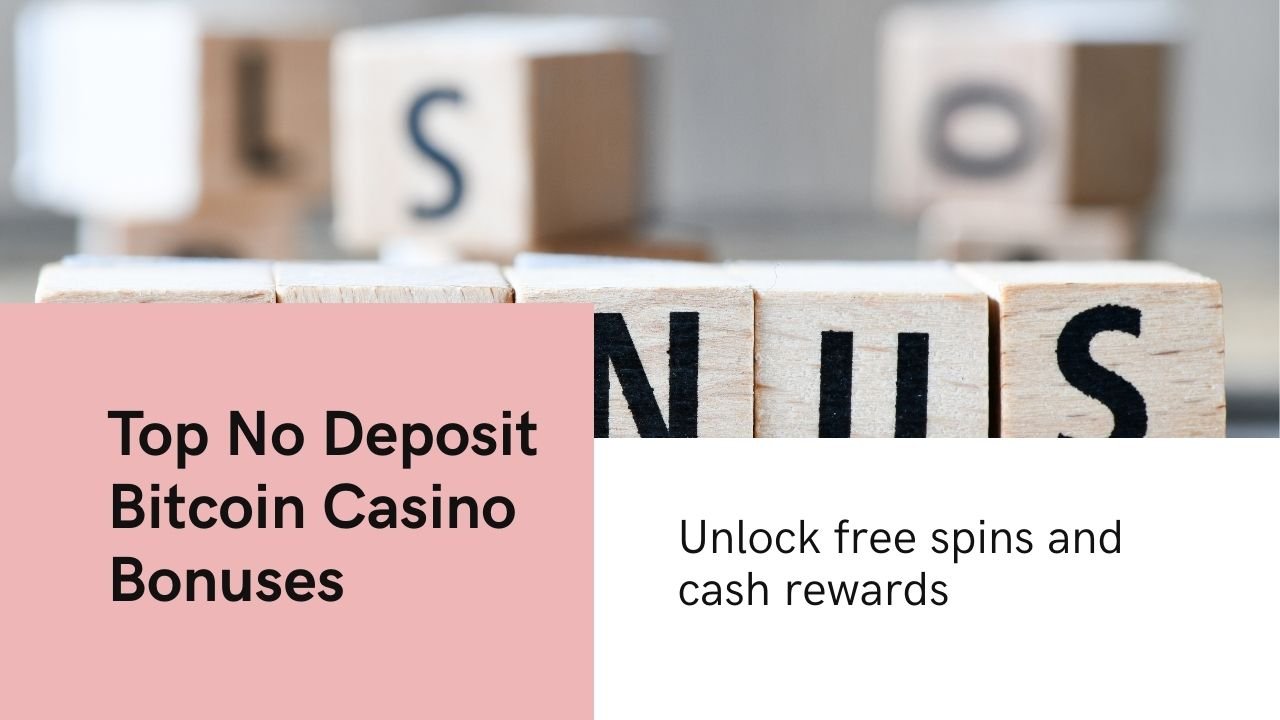 Top Bitcoin Casino No Deposit Bonus Offers - Casino Reviews 365